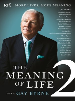 cover image of The Meaning of Life 2 – More Lives, More Meaning with Gay Byrne